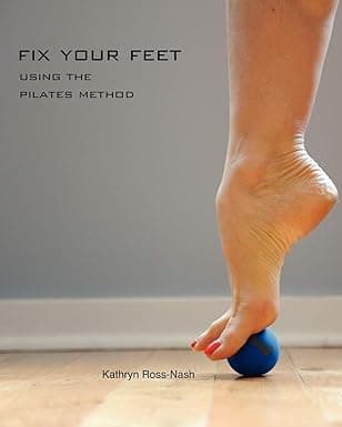 Fix Your Feet Using the Pilates Method